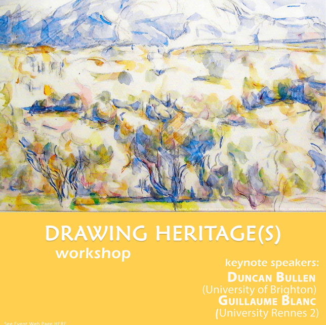 Interdisciplinary Workshop “DRAWING HERITAGE(S)” Interdisciplinary Workshop “DRAWING HERITAGE(S)”